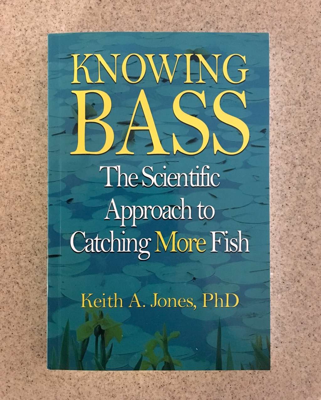 Knowing Bass: The Scientific Approach to Catching More Fish - General Bass  Fishing Forum - Bass Fishing Forums