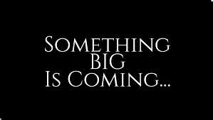 something big is coming.png