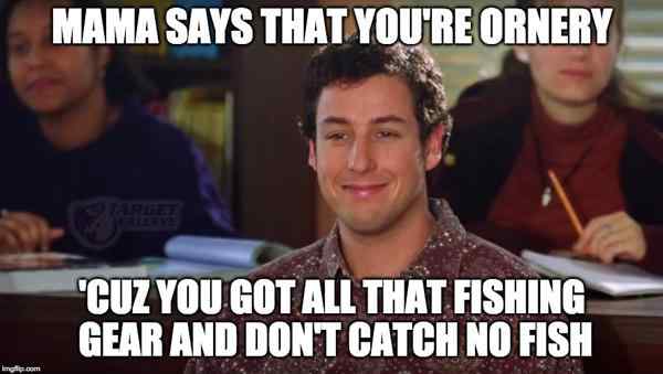 meme-adam-sandler-ornery-ice-fishing-target-walleye.jpg.a15a0aed17662710fef9aed7de4d65cb.jpg